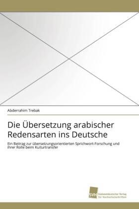 Trebak |  Die Übersetzung arabischer Redensarten ins Deutsche | Buch |  Sack Fachmedien