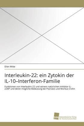 Witte |  Interleukin-22: ein Zytokin der IL-10-Interferon-Familie | Buch |  Sack Fachmedien