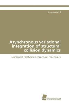 Wolff |  Asynchronous variational integration of structural collision dynamics | Buch |  Sack Fachmedien