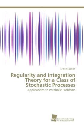 Sperlich |  Regularity and Integration Theory for a Class of Stochastic Processes | Buch |  Sack Fachmedien