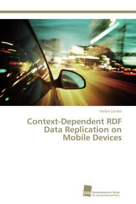 Zander |  Context-Dependent RDF Data Replication on Mobile Devices | Buch |  Sack Fachmedien