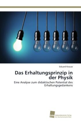 Krause |  Das Erhaltungsprinzip in der Physik | Buch |  Sack Fachmedien