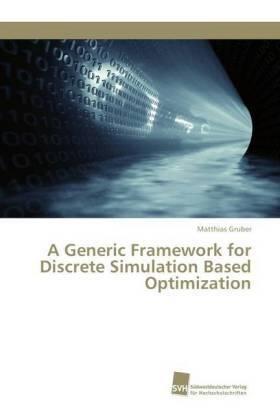 Gruber |  A Generic Framework for Discrete Simulation Based Optimization | Buch |  Sack Fachmedien
