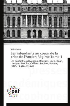 Cohen |  Les intendants au coeur de la crise de l'Ancien Régime Tome 1 | Buch |  Sack Fachmedien