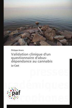 Arvers |  Validation clinique d'un questionnaire d'abus-dépendance au cannabis | Buch |  Sack Fachmedien