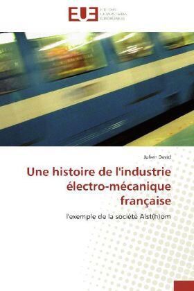 David |  Une histoire de l'industrie électro-mécanique française | Buch |  Sack Fachmedien