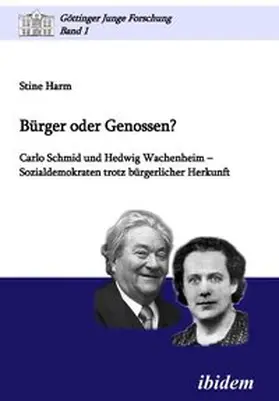 Harm |  Bürger oder Genossen? Carlo Schmid und Hedwig Wachenheim - Sozialdemokraten trotz bürgerlicher Herkunft | Buch |  Sack Fachmedien