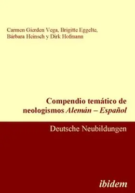 Gierden Vega / Eggelte / Heinsch |  Compendio temático de neologismos Alemán – Español | Buch |  Sack Fachmedien