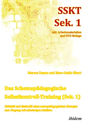 Damm / Ebert |  Das Schemapädagogische Selbstkontroll-Training (Sek. 1). Didaktik und Methodik eines neuropädagogischen Konzepts zum Umgang mit schwierigen Schülern | Buch |  Sack Fachmedien