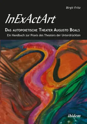 Fritz |  InExActArt - Das autopoietische Theater Augusto Boals | Buch |  Sack Fachmedien