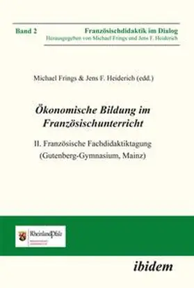 Heiderich / Frings |  Ökonomische Bildung im Französischunterricht. II. Französische Fachdidaktiktagung (Gutenberg-Gymnasium, Mainz) | Buch |  Sack Fachmedien