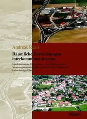Raab |  Räumliche Entwicklungen interkommunal steuern | Buch |  Sack Fachmedien