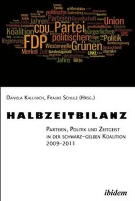 Kallinich / Schulz |  Halbzeitbilanz. Parteien, Politik und Zeitgeist in der schwarz-gelben Koalition 2009-2011 | Buch |  Sack Fachmedien