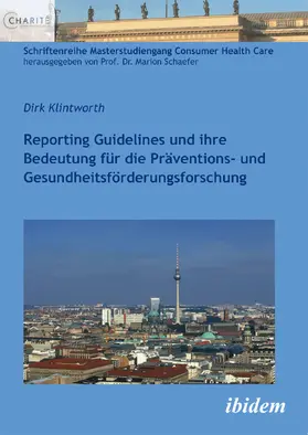 Klintworth |  Reporting Guidelines und ihre Bedeutung für die Präventions- und Gesundheitsförderungsforschung | Buch |  Sack Fachmedien