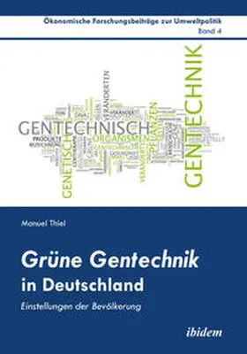 Thiel / Cortekar / Marggraf |  Grüne Gentechnik in Deutschland. Einstellungen der Bevölkerung | Buch |  Sack Fachmedien