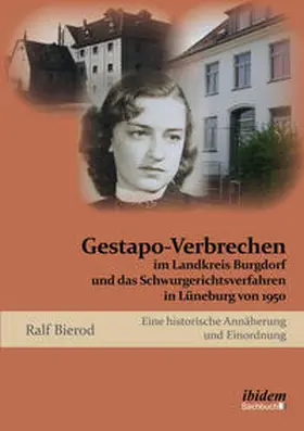 Bierod |  Gestapo-Verbrechen im Landkreis Burgdorf und das Schwurgerichtsverfahren in Lüneburg von 1950 | Buch |  Sack Fachmedien