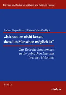 Schmidt / Meyer-Fraatz |  Die Rolle des Emotionalen in der polnischen Literatur über den Holocaust | Buch |  Sack Fachmedien