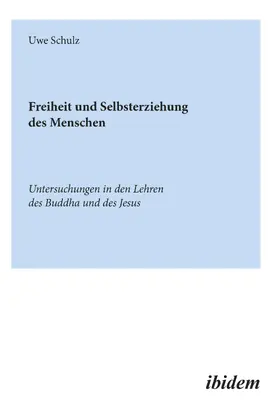 Schulz |  Freiheit und Selbsterziehung des Menschen | Buch |  Sack Fachmedien