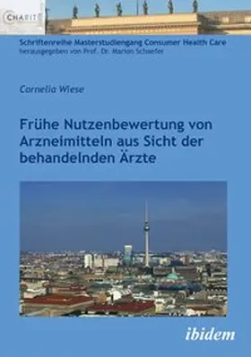 Wiese |  Frühe Nutzenbewertung von Arzneimitteln aus Sicht der behandelnden Ärzte | Buch |  Sack Fachmedien