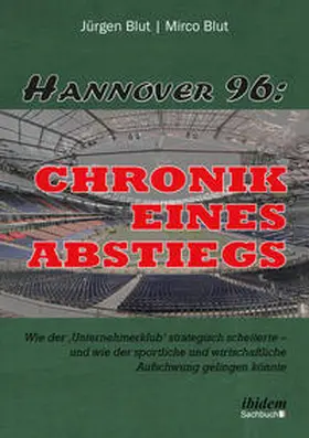 Blut |  Hannover 96: Chronik eines Abstiegs | Buch |  Sack Fachmedien