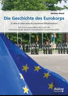 Blazek |  Die Geschichte des Eurokorps | Buch |  Sack Fachmedien