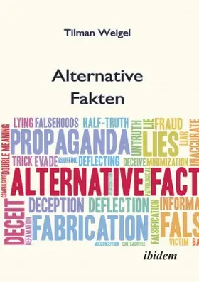Weigel |  Alternative Fakten - Was darf ich noch glauben? | Buch |  Sack Fachmedien
