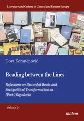 Komnenovic / Komnenovic |  Reading between the Lines: Reflections on Discarded Books and Sociopolitical Transformations in (Post-)Yugoslavia | Buch |  Sack Fachmedien