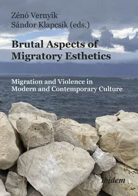 Vernyik / Klapcsik |  Brutal Aspects of Migratory Esthetics | Buch |  Sack Fachmedien