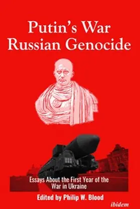 Blood |  Putin's War, Russian Genocide: Essays About the First Year of the War in Ukraine | Buch |  Sack Fachmedien