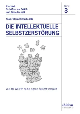 Sittig / Petri |  Die intellektuelle Selbstzerstörung | Buch |  Sack Fachmedien