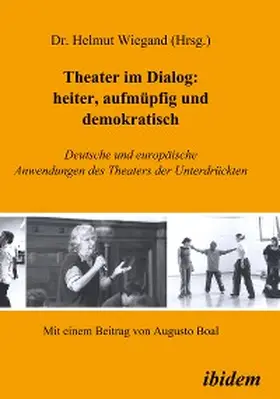 Wiegand |  Theater im Dialog: heiter, aufmüpfig und demokratisch | eBook | Sack Fachmedien