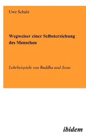 Schulz |  Wegweiser einer Selbsterziehung des Menschen | eBook | Sack Fachmedien