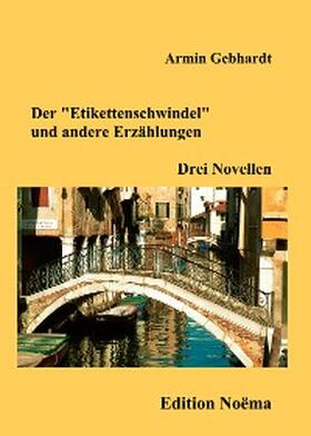 Gebhardt |  Der "Etikettenschwindel" und andere Erzählungen | eBook | Sack Fachmedien