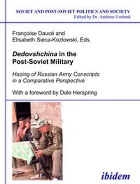 Daucé / Sieca-Kozlowski |  Dedovshchina in the Post-Soviet Military. Hazing of Russian Army Conscripts in a Comparative Perspective | eBook | Sack Fachmedien