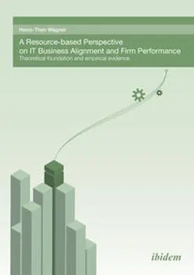 Wagner |  A Resource-based perspective on IT Business Alignment and firm performance | eBook | Sack Fachmedien