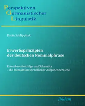 Schlipphak |  Erwerbsprinzipien der deutschen Nominalphrase | eBook | Sack Fachmedien