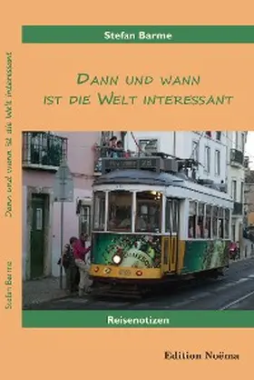 Barme |  Dann und wann ist die Welt interessant | eBook | Sack Fachmedien