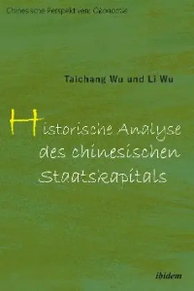 Wu |  Historische Analyse des chinesischen Staatskapitals | eBook | Sack Fachmedien