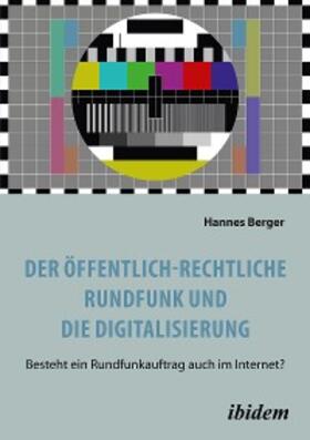 Berger |  Der öffentlich-rechtliche Rundfunk und die Digitalisierung | eBook | Sack Fachmedien