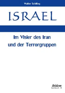 Schilling |  Israel. Im Visier des Iran und der Terrorgruppen | eBook | Sack Fachmedien