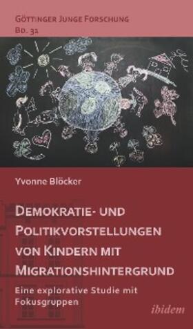 Blöcker |  Demokratie- und Politikvorstellungen von Kindern mit Migrationshintergrund | eBook | Sack Fachmedien