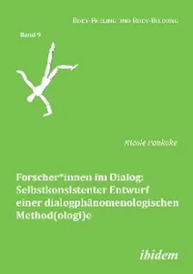 Pankoke |  Forscher*innen im Dialog: Selbstkonsistenter Entwurf einer dialogphänomenologischen Method(ologi)e | eBook | Sack Fachmedien