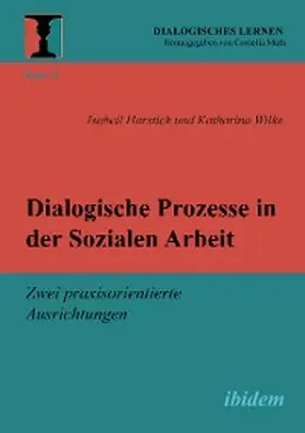 Harstick / Wilke |  Dialogische Prozesse in der Sozialen Arbeit | eBook | Sack Fachmedien