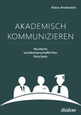Anderseck |  Akademisch Kommunizieren | eBook | Sack Fachmedien