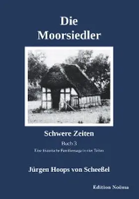 Hoops von Scheeßel |  Die Moorsiedler Buch 3: Schwere Zeiten | eBook | Sack Fachmedien