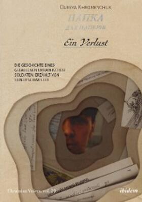 Khromeychuk |  Ein Verlust: Die Geschichte eines gefallenen ukrainischen Soldaten, erzählt von seiner Schwester | eBook | Sack Fachmedien