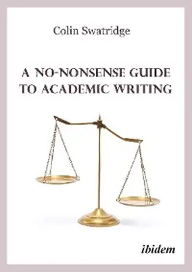 Swatridge |  A No-Nonsense Guide to Academic Writing | eBook | Sack Fachmedien