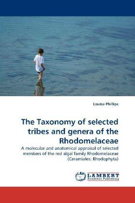 Phillips |  The Taxonomy of selected tribes and genera of the Rhodomelaceae | Buch |  Sack Fachmedien