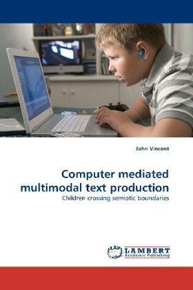 Vincent |  Computer mediated multimodal text production | Buch |  Sack Fachmedien