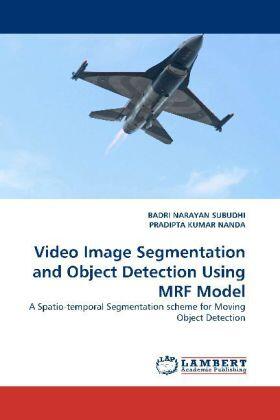 Subudhi / Kumar Nanda |  Video Image Segmentation and Object Detection Using MRF Model | Buch |  Sack Fachmedien